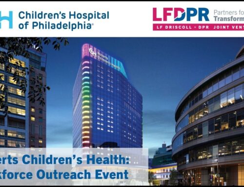 LF Driscoll and DPR Construction Host Outreach Event for CHOP’s Roberts Children’s Health
